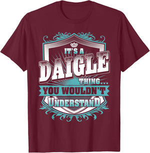 It's A DAIGLE Thing You Wouldn't Understand Name Vintage T-Shirt - T-Shirt | Maroon