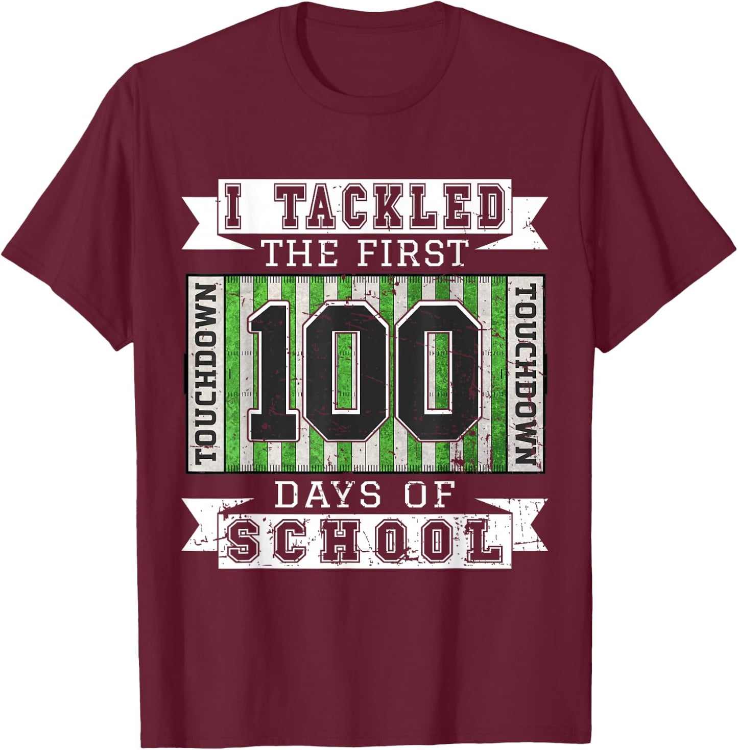 I Tackled The First 100 Days of School - Vintage Football T-Shirt - T-Shirt | Maroon