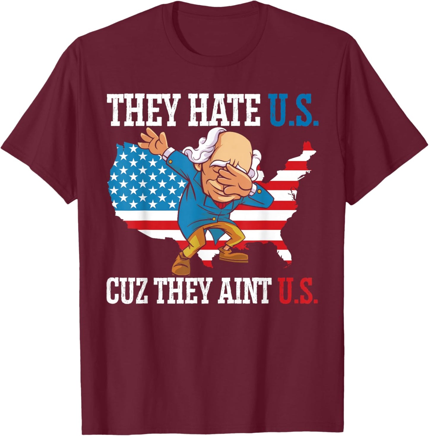 They Hate Us Cuz They Ain't Us America USA Flag 4th of July T-Shirt - T-Shirt | Maroon