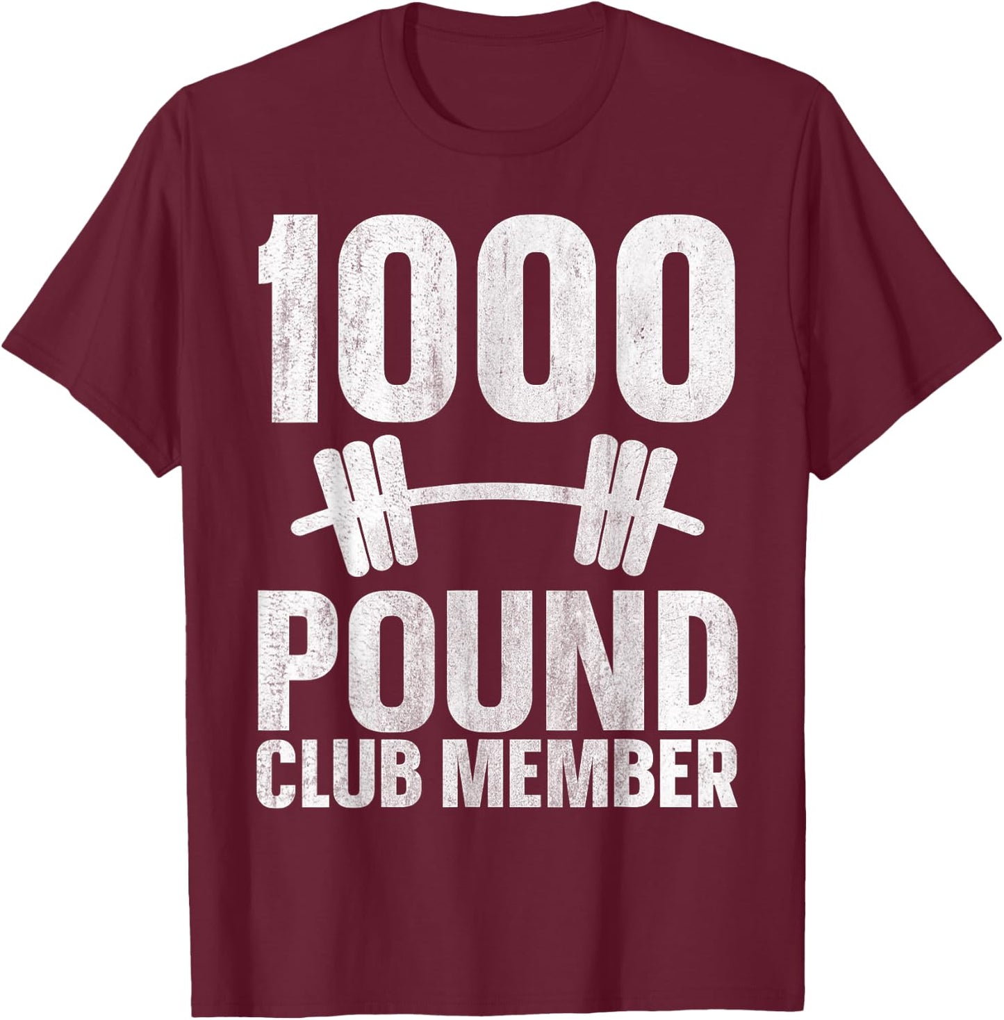 1000 Pound Club Member T-Shirt - T-Shirt | Maroon