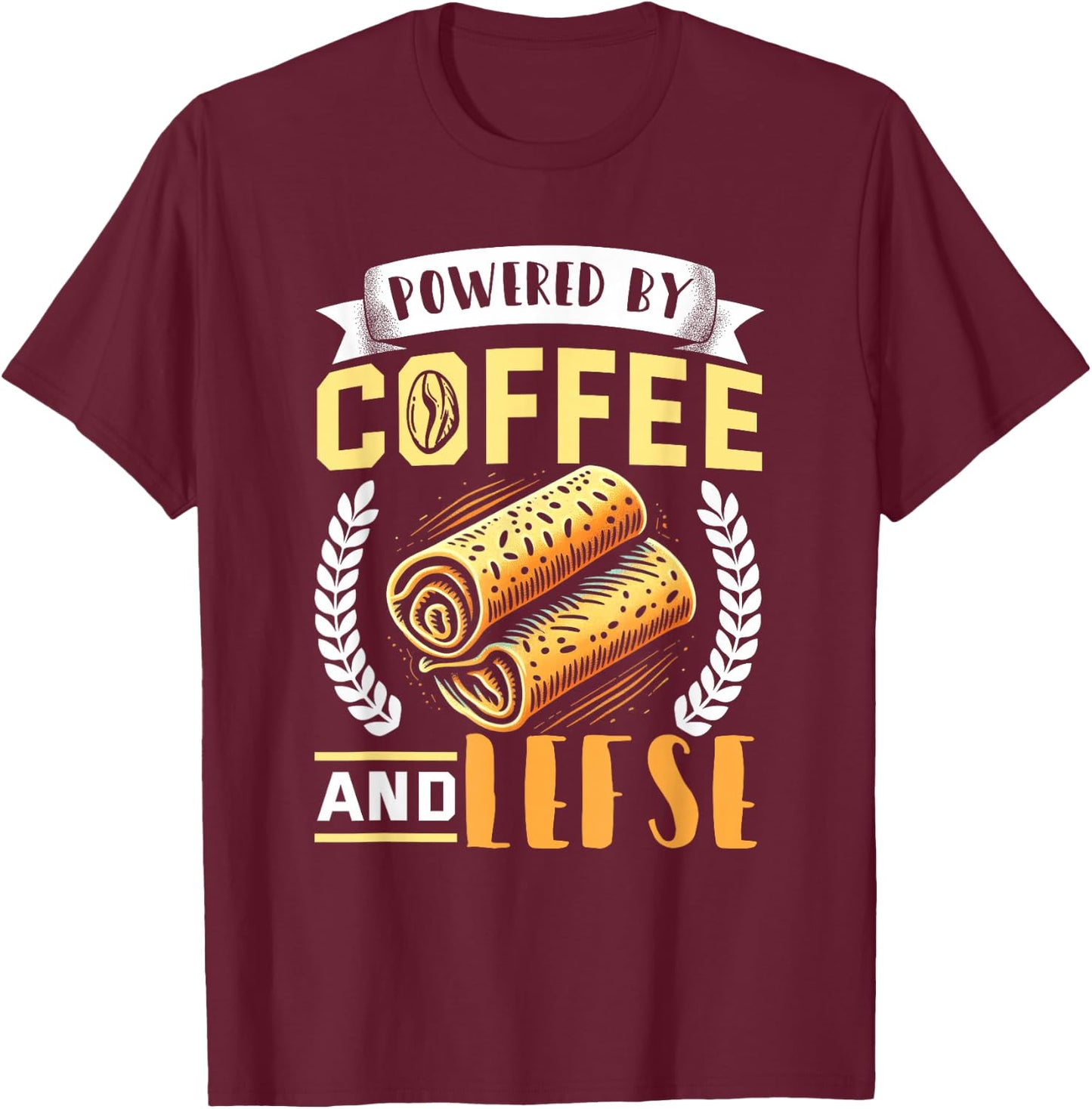 Lefse Shirt Funny Coffee Lover Norwegian Food Lefse Lover T-Shirt - T-Shirt | Maroon