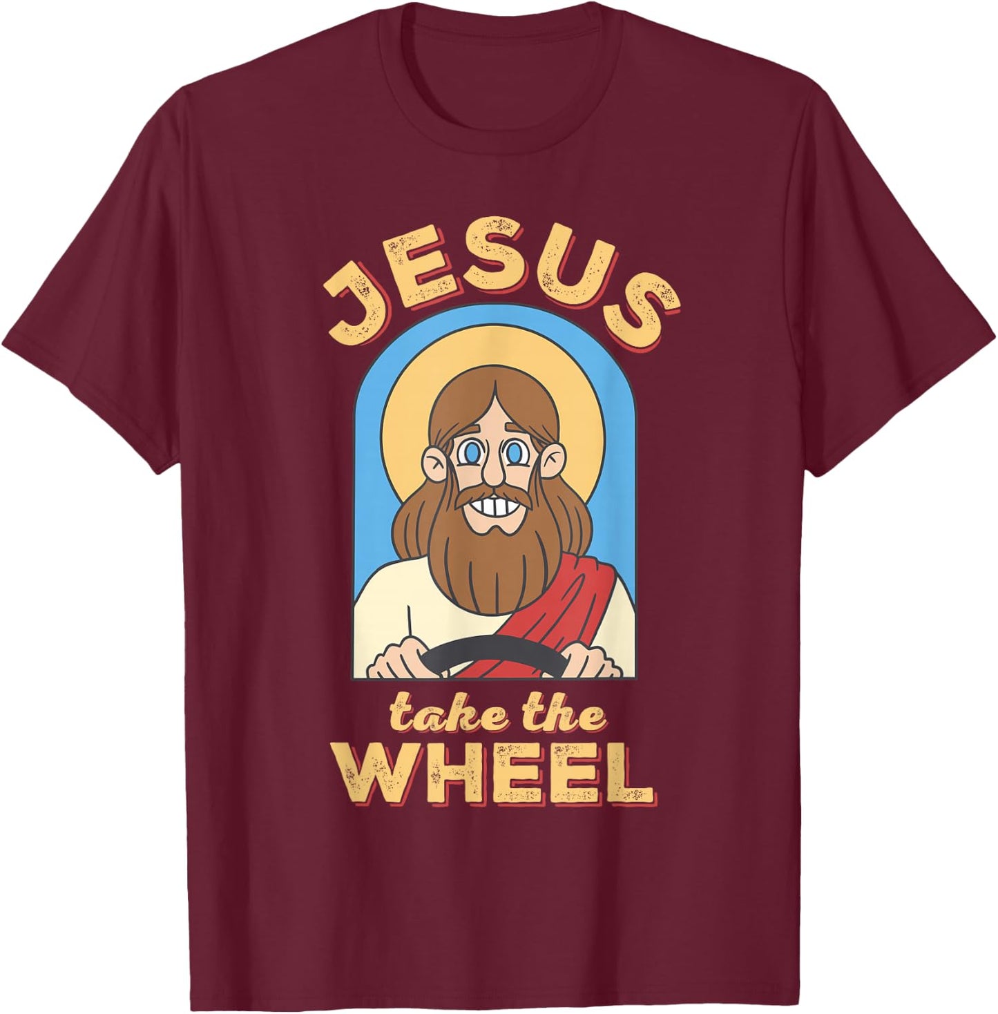 Funny Jesus Take The Wheel Christian Jesus Driving Car T-Shirt - T-Shirt | Maroon