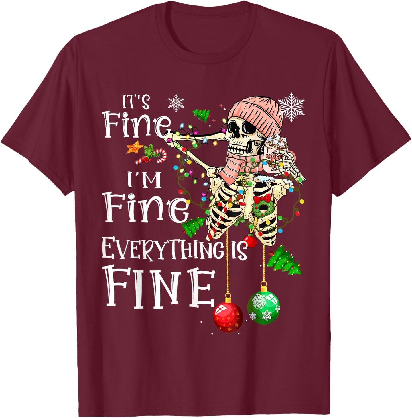 It's Fine I'm Fine Everything Is Fine Skeleton Latte Xmas T-Shirt - T-Shirt | Maroon