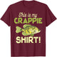 This Is My Crappie Shirt! Fun Funny Cool Fishing T-Shirt - T-Shirt | Maroon