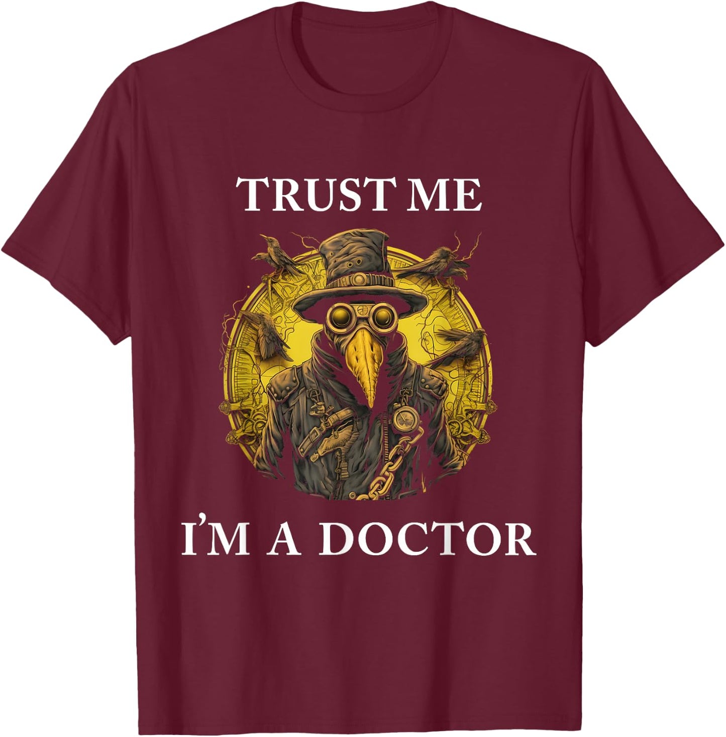 Trust Me I'm a Doctor - Gothic Plague Doctor Steampunk Style T-Shirt - T-Shirt | Maroon