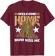 Welcome Home Now Kiss Me Military Soldier Welcome Home T-Shirt - T-Shirt | Maroon