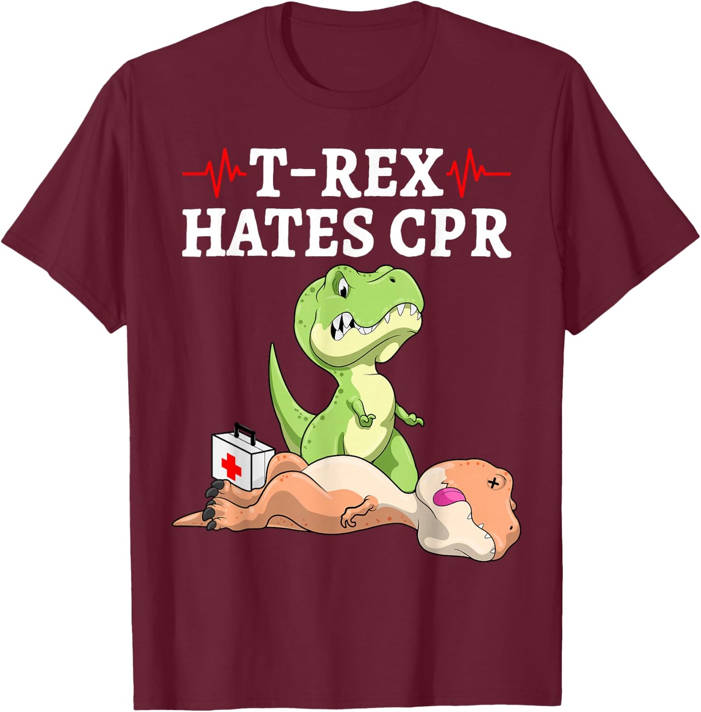 T-Rex Hates CPR Funny Dinosaur Extinction Pun Nurse T-Shirt - T-Shirt | Maroon