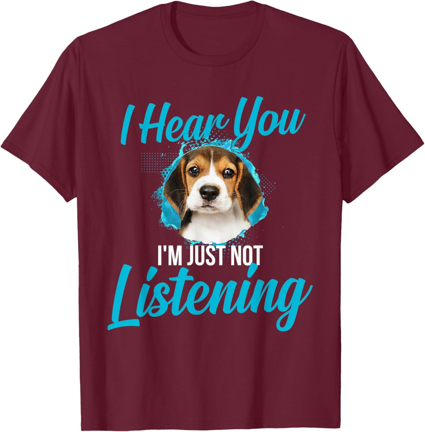 I Hear You I'm Just Not Listening - Beagle Owner Dog Lover Men Women Girls Kids T-Shirt - T-Shirt | Maroon