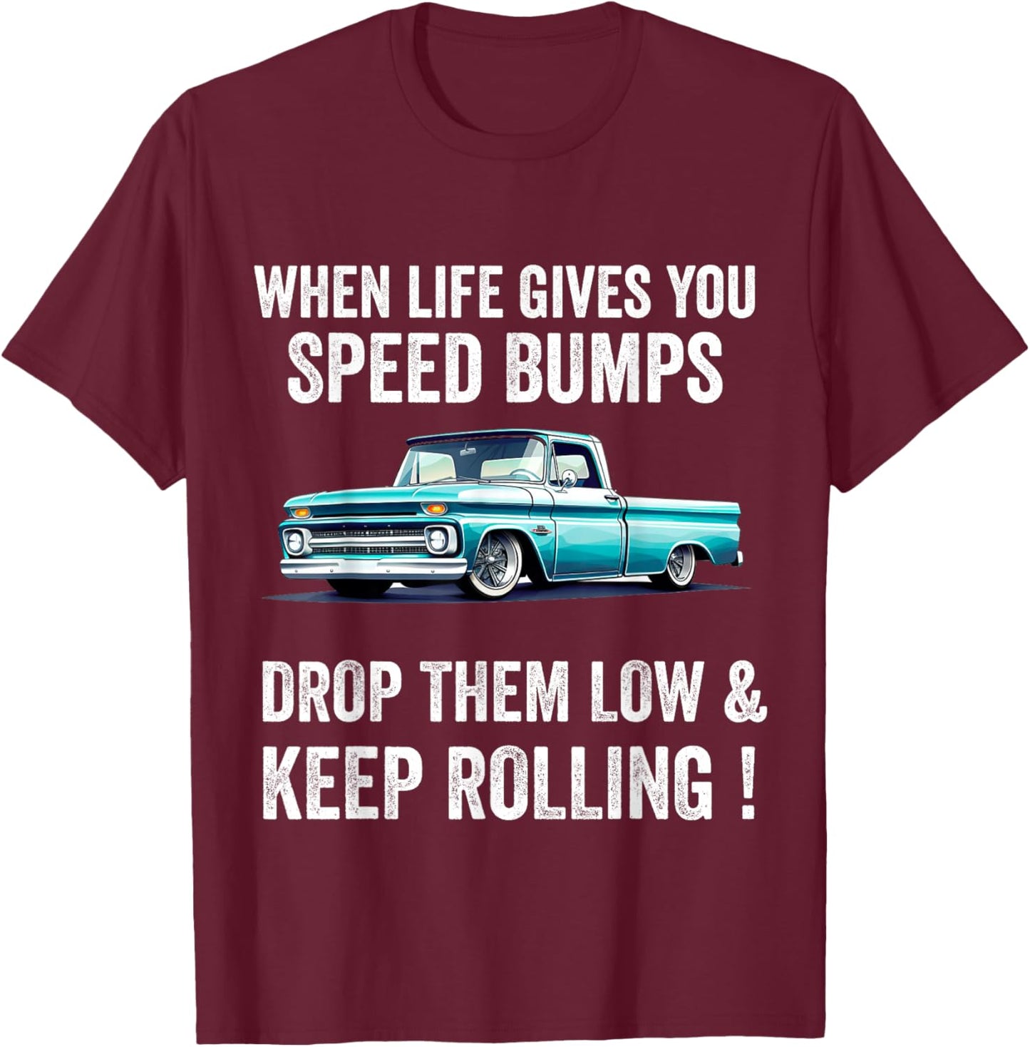 Lowered Trucks Lowrider Pickups Mini Truck Slammed T-Shirt - T-Shirt | Maroon