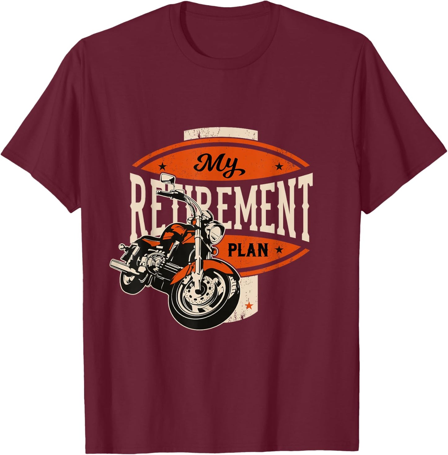 Retirement Plan Biker Gift Motorcycle Rider T-Shirt - T-Shirt | Maroon