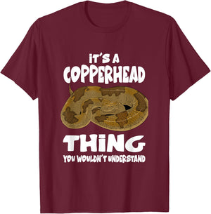 It's A Copperhead Thing Snake T-Shirt - T-Shirt | Maroon