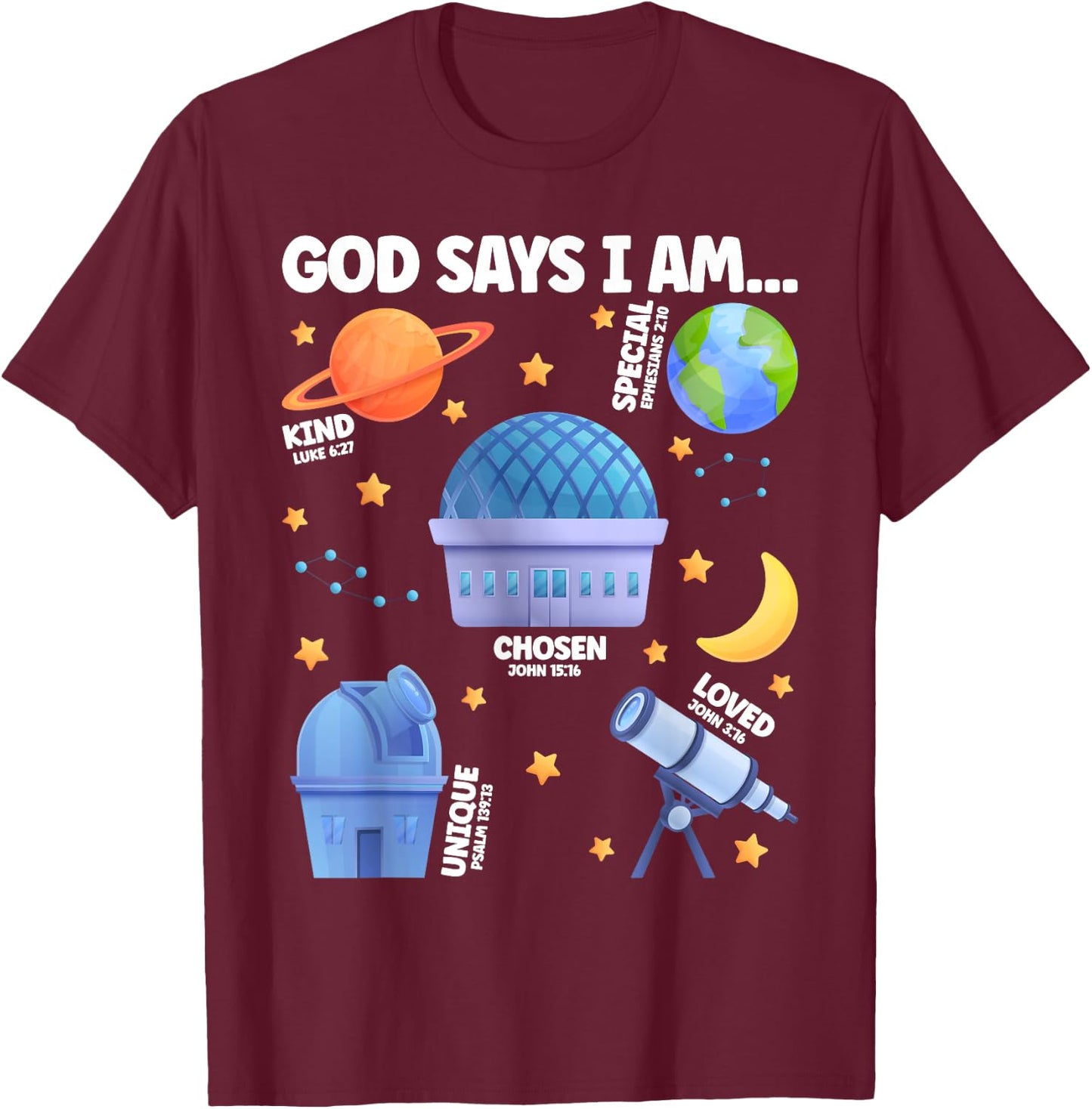 God Says I Am Planetarium Lover Boy Girl Christian T-Shirt - T-Shirt | Maroon