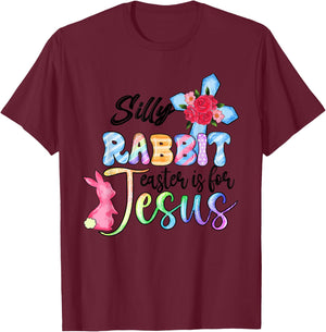 Silly Rabbit Easter Is For Jesus Christian Religious Christ T-Shirt - T-Shirt | Maroon