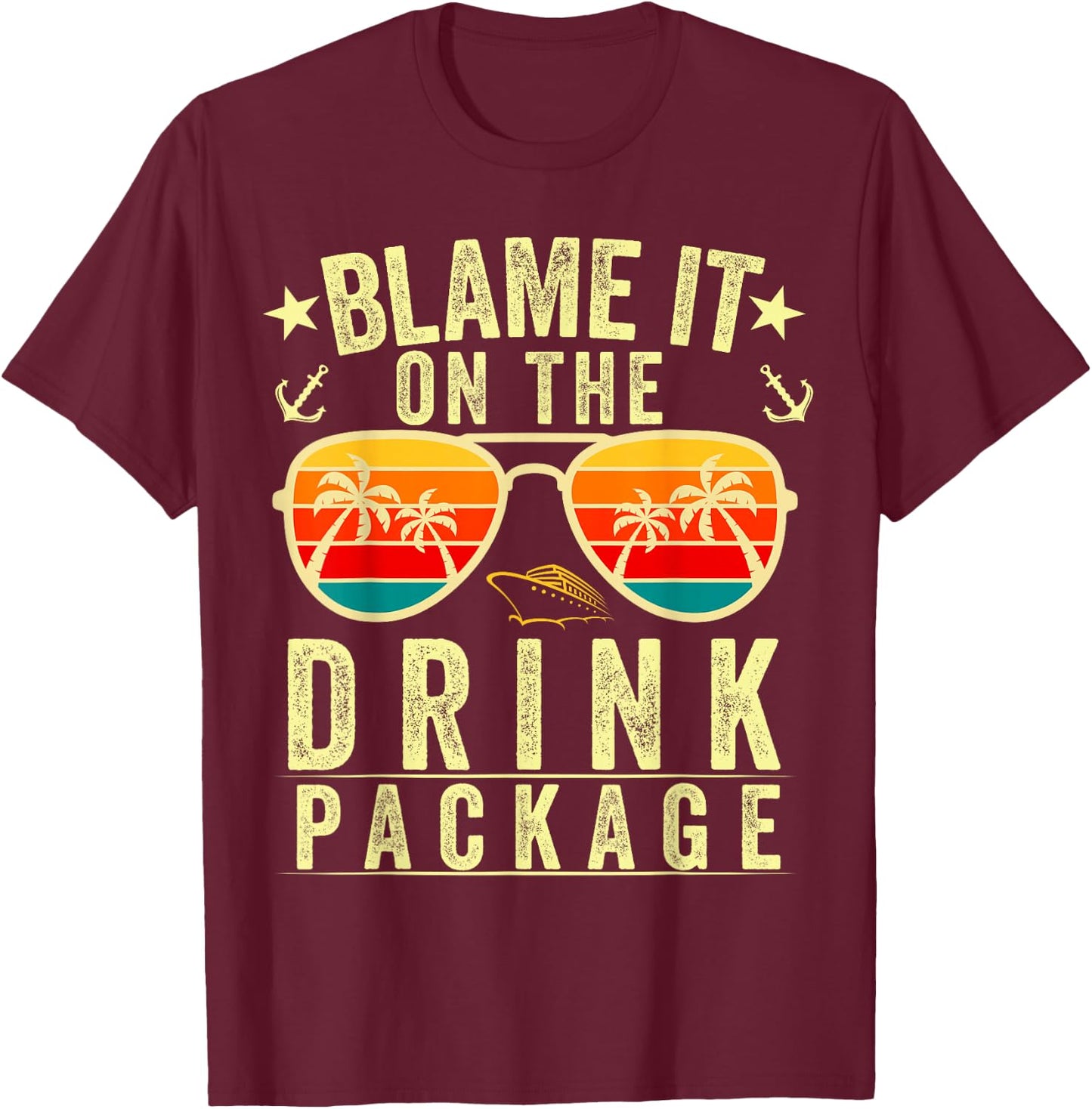Blame it on The Cruise Package Cruise Cruising Matching T-Shirt - T-Shirt | Maroon