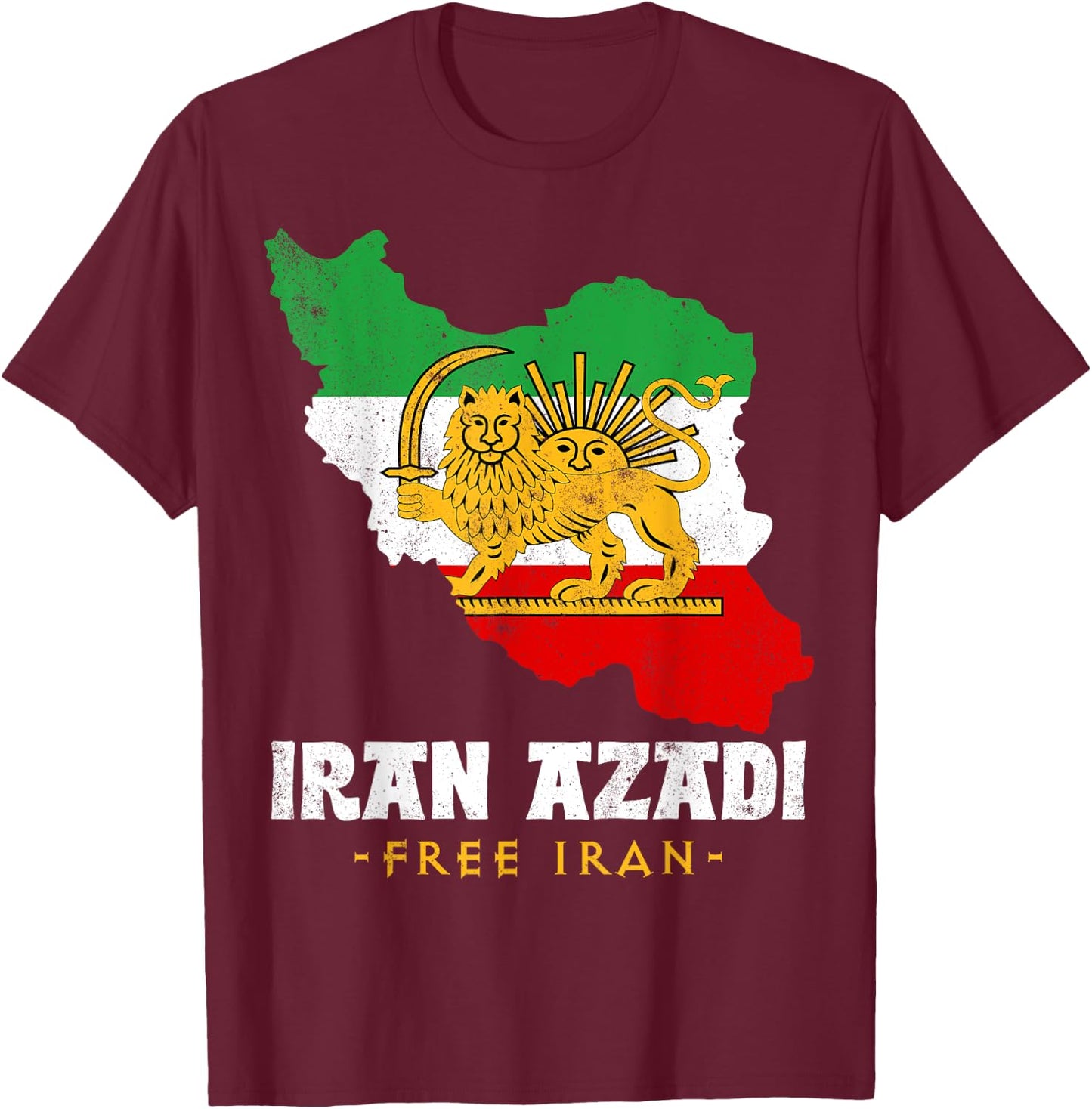 IRAN AZADI Iran Flag Map Lion Sun Sword Free Iran Revolution T-Shirt - T-Shirt | Maroon