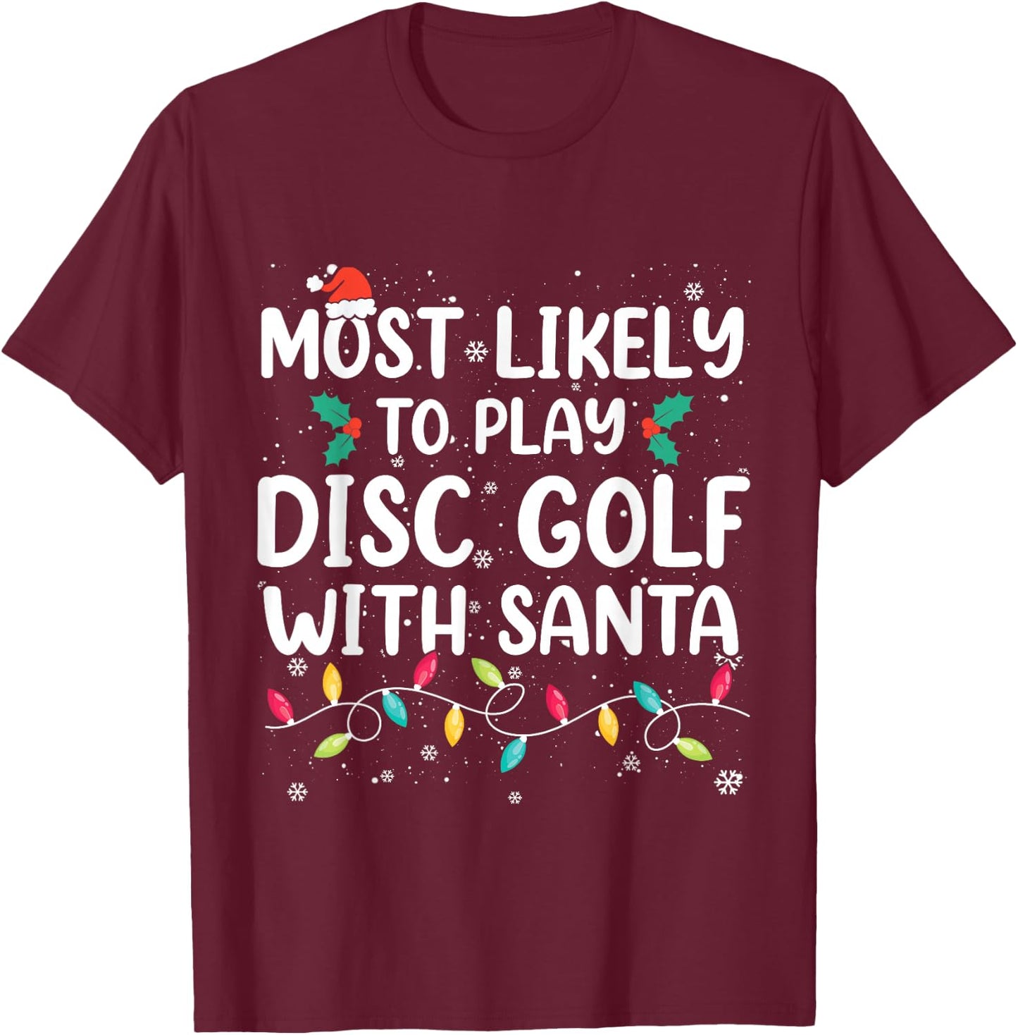Most Likely To Play Disc Golf With Santa Christmas Pajamas T-Shirt - T-Shirt | Maroon