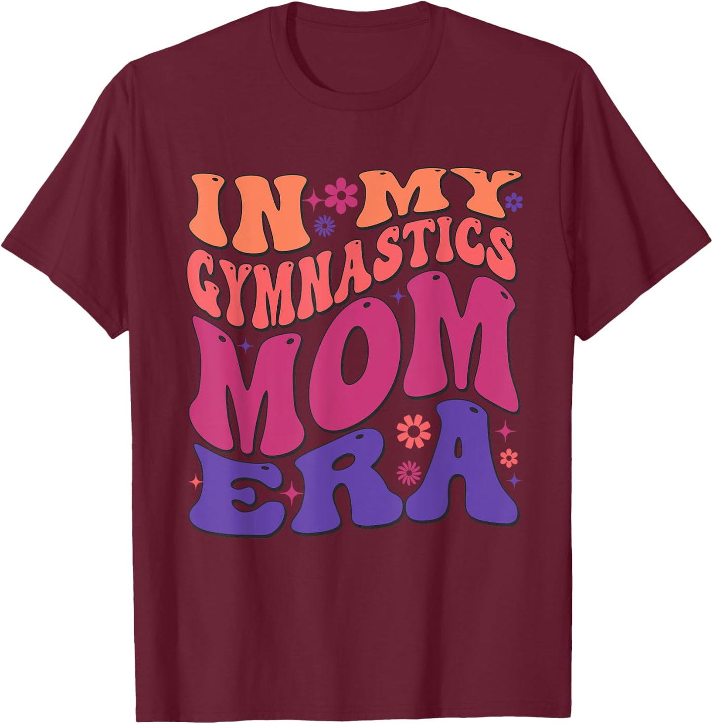 In My Gymnastics Mom Era Mama Cheer Retro Vintage Groovy T-Shirt - T-Shirt | Maroon