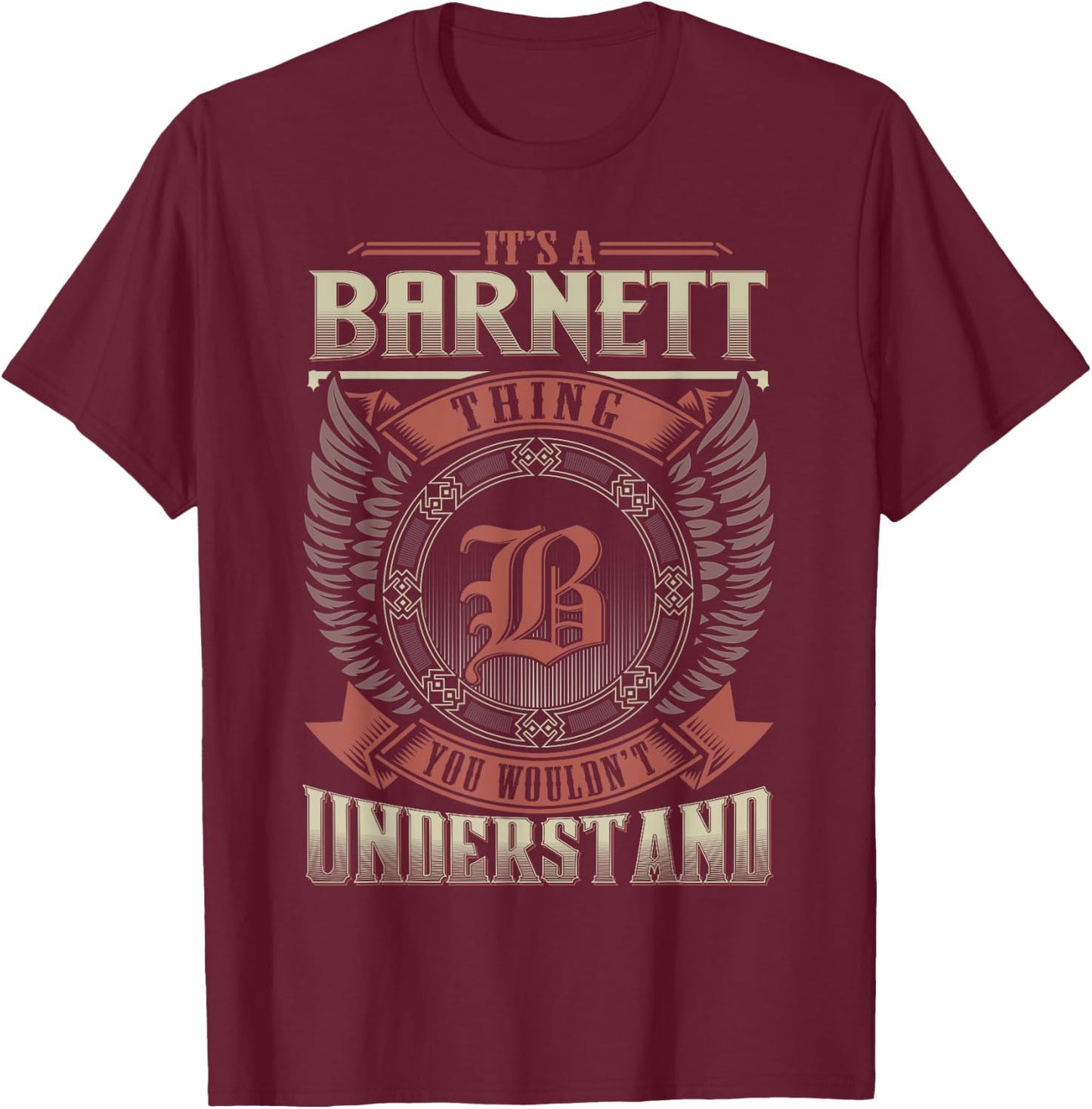 It's A BARNETT Thing You Wouldn't Understand Family Name T-Shirt - T-Shirt | Maroon