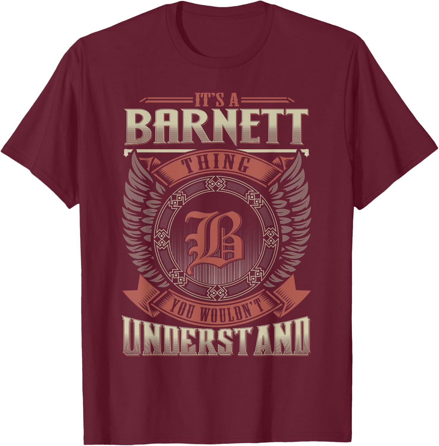 It's A BARNETT Thing You Wouldn't Understand Family Name T-Shirt - T-Shirt | Maroon