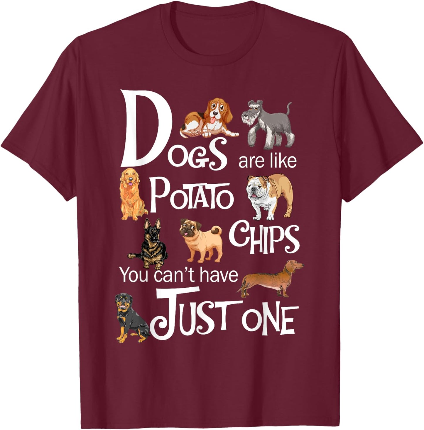 Funny Dogs Are Like Potato Chips Shirt - Women's Black Cartoon Dog - Small - Short Sleeve - - Regular Fit - Imported T-Shirt - T-Shirt | Maroon