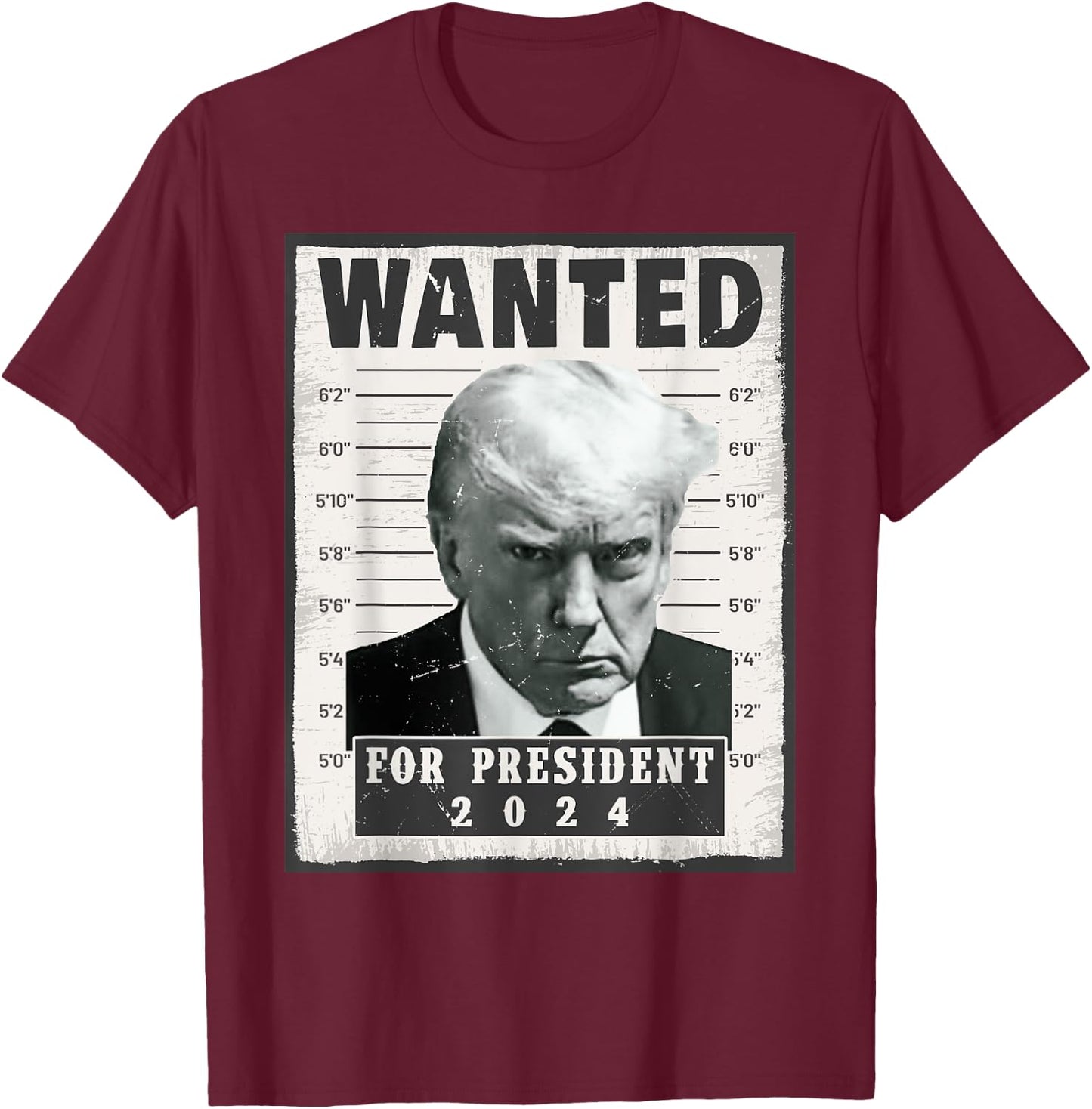 Wanted Donald Trump For President 2024 Trump Mug Shot T-Shirt - T-Shirt | Maroon