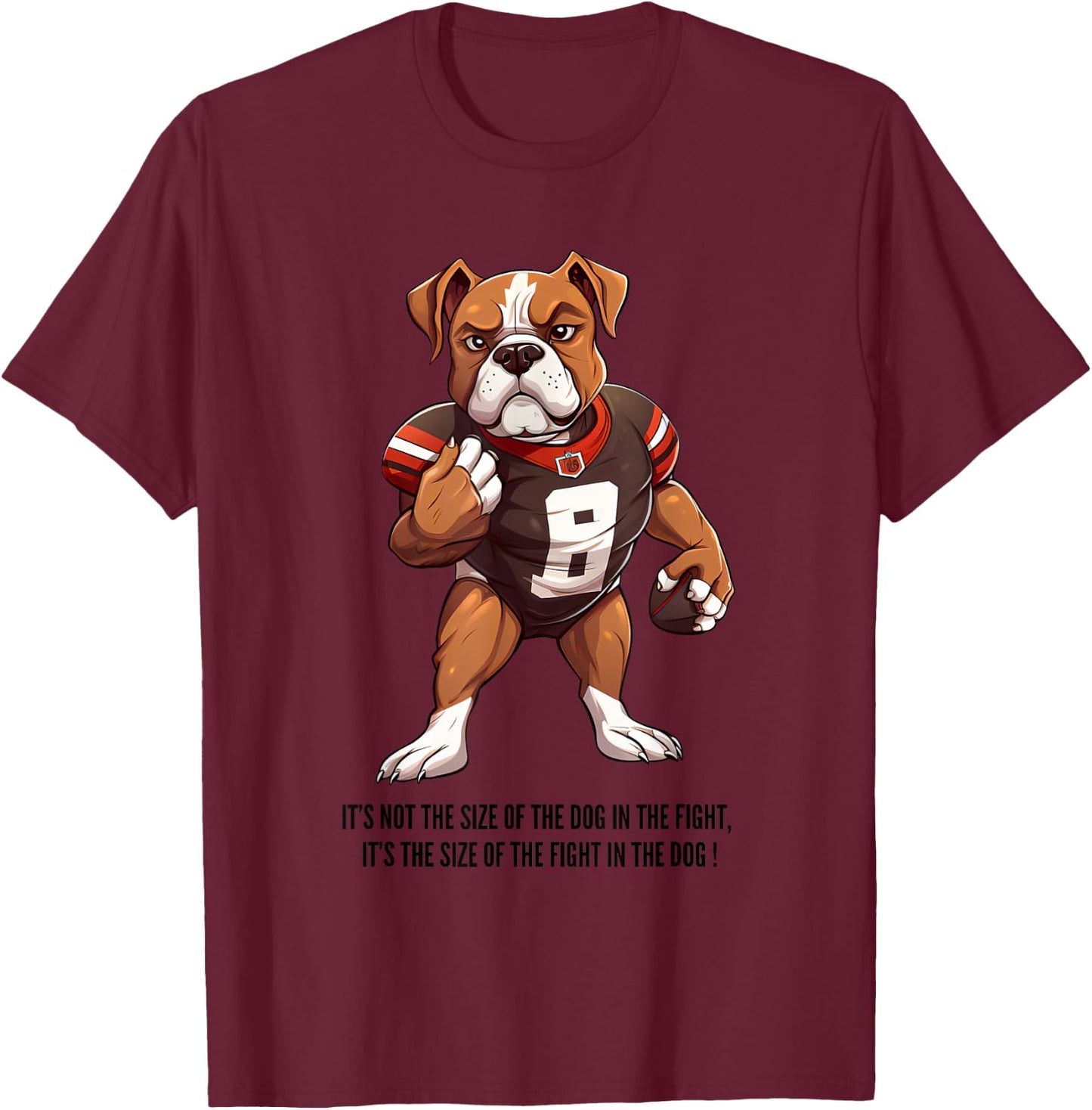 Size of the dog in the fight, Football , Pitbull T-Shirt - T-Shirt | Maroon