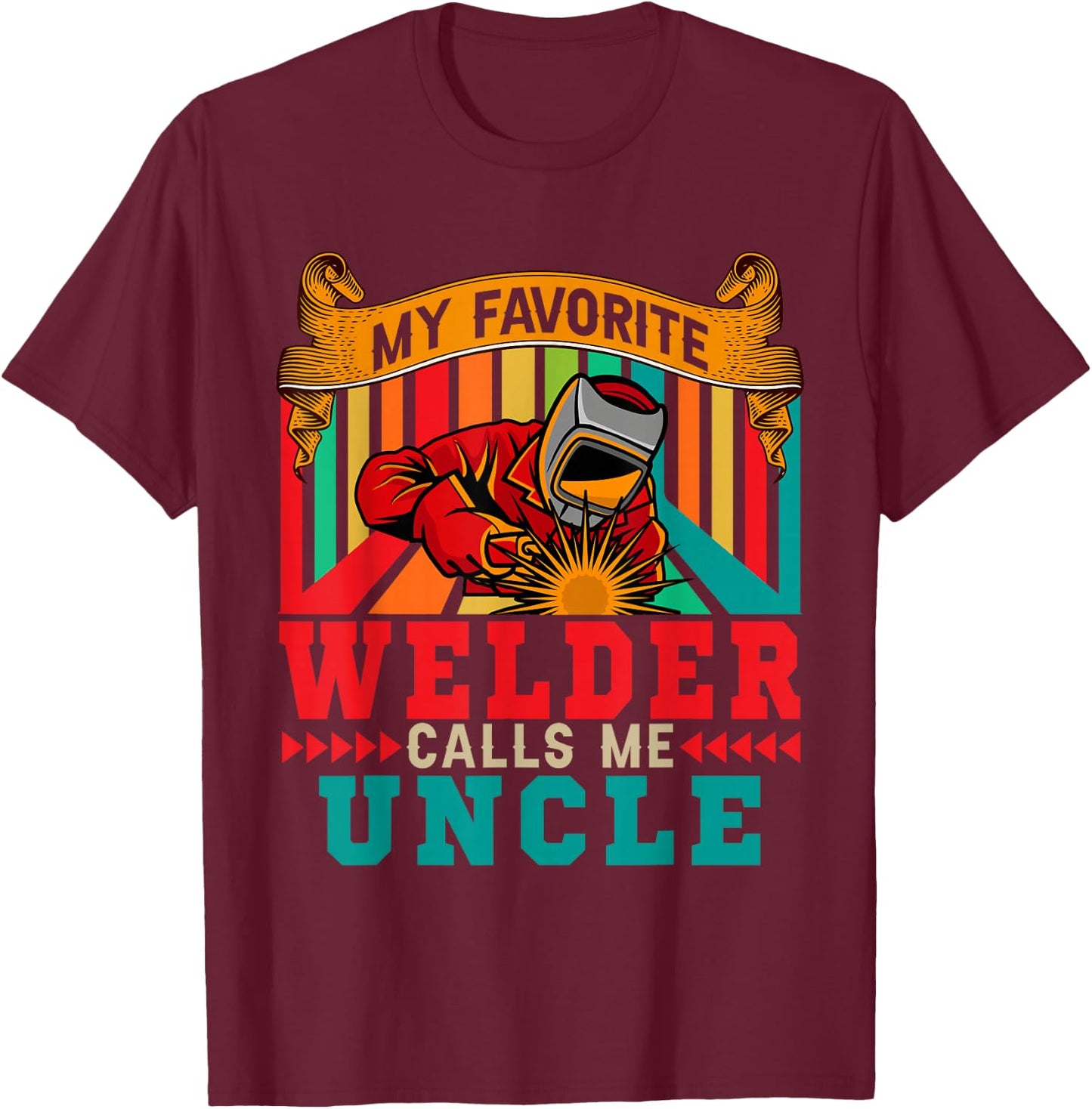 Vintage My Favorite Welder Calls Me Uncle Father's Day T-Shirt - T-Shirt | Maroon
