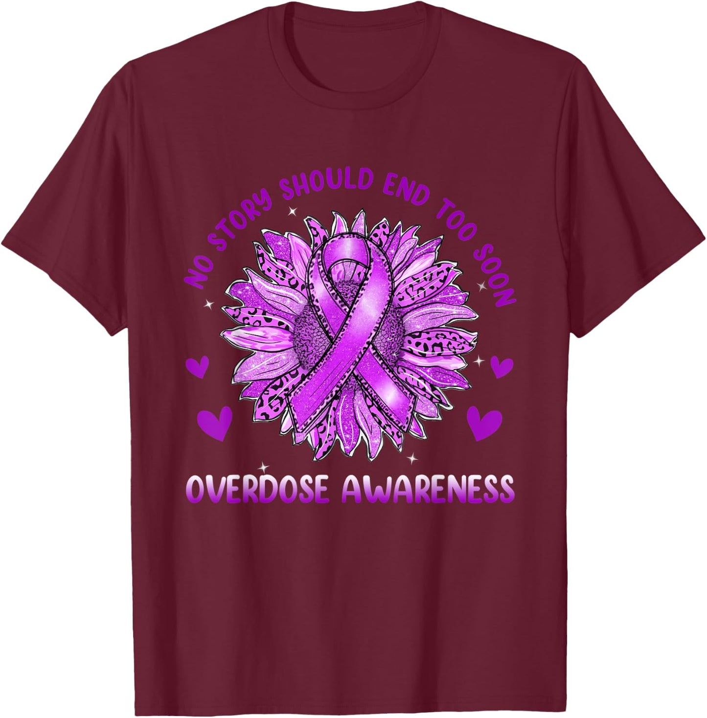No Story Should End Too Soon Sunflower Overdose Awareness T-Shirt - T-Shirt | Maroon