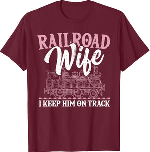 Railroad Wife I Keep Him On Track Railroader Railfan T-Shirt - T-Shirt | Maroon