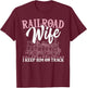 Railroad Wife I Keep Him On Track Railroader Railfan T-Shirt - T-Shirt | Maroon