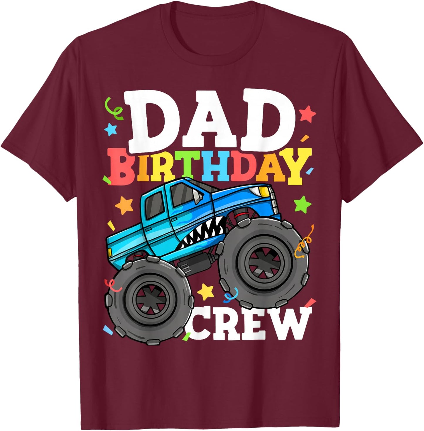 Dad Birthday Crew Monster Truck Theme Party Daddy Papa T-Shirt - T-Shirt | Maroon