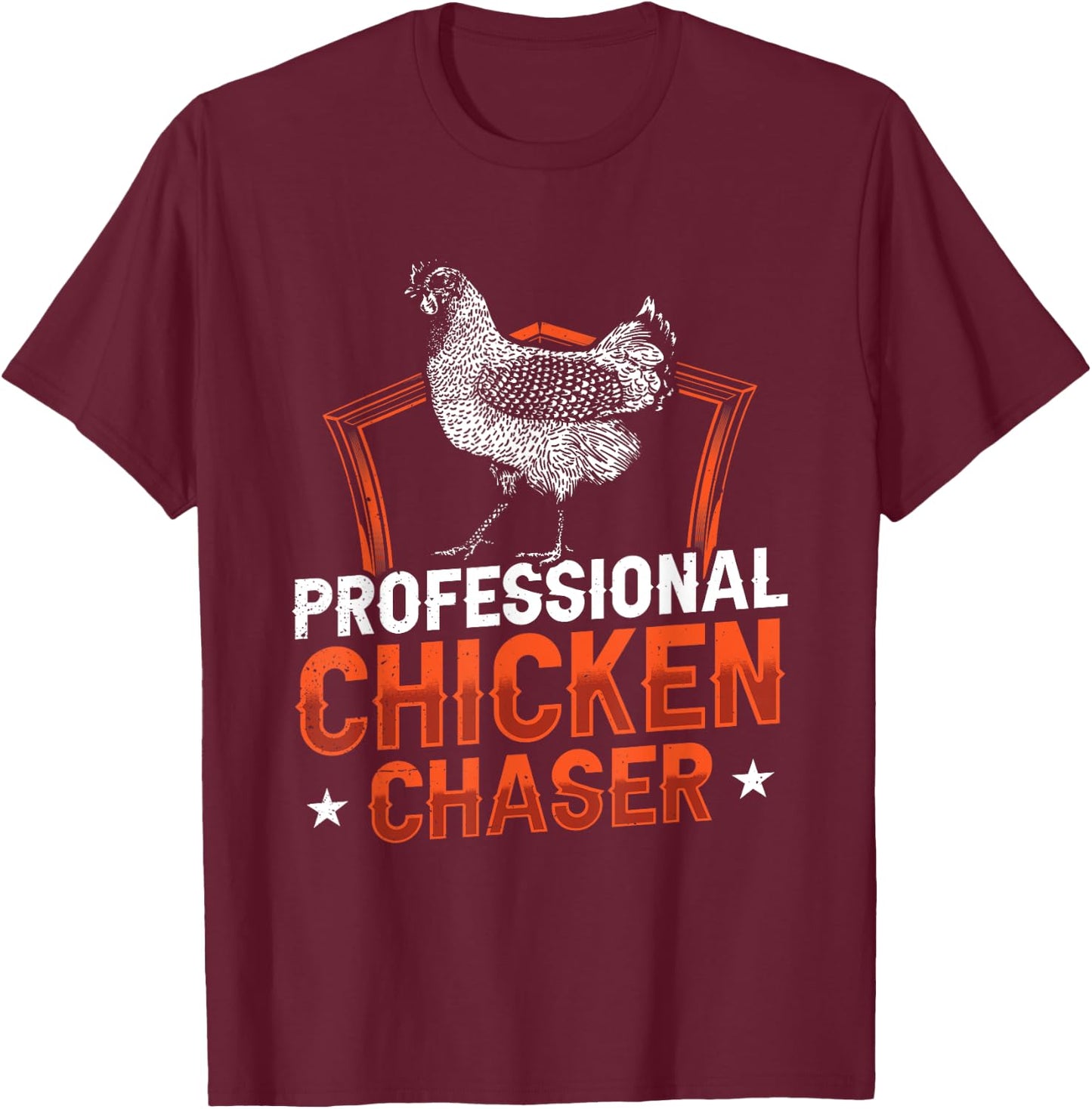 Professional Chicken Chaser Farmer Chickens Lover Farm Funny T-Shirt - T-Shirt | Maroon