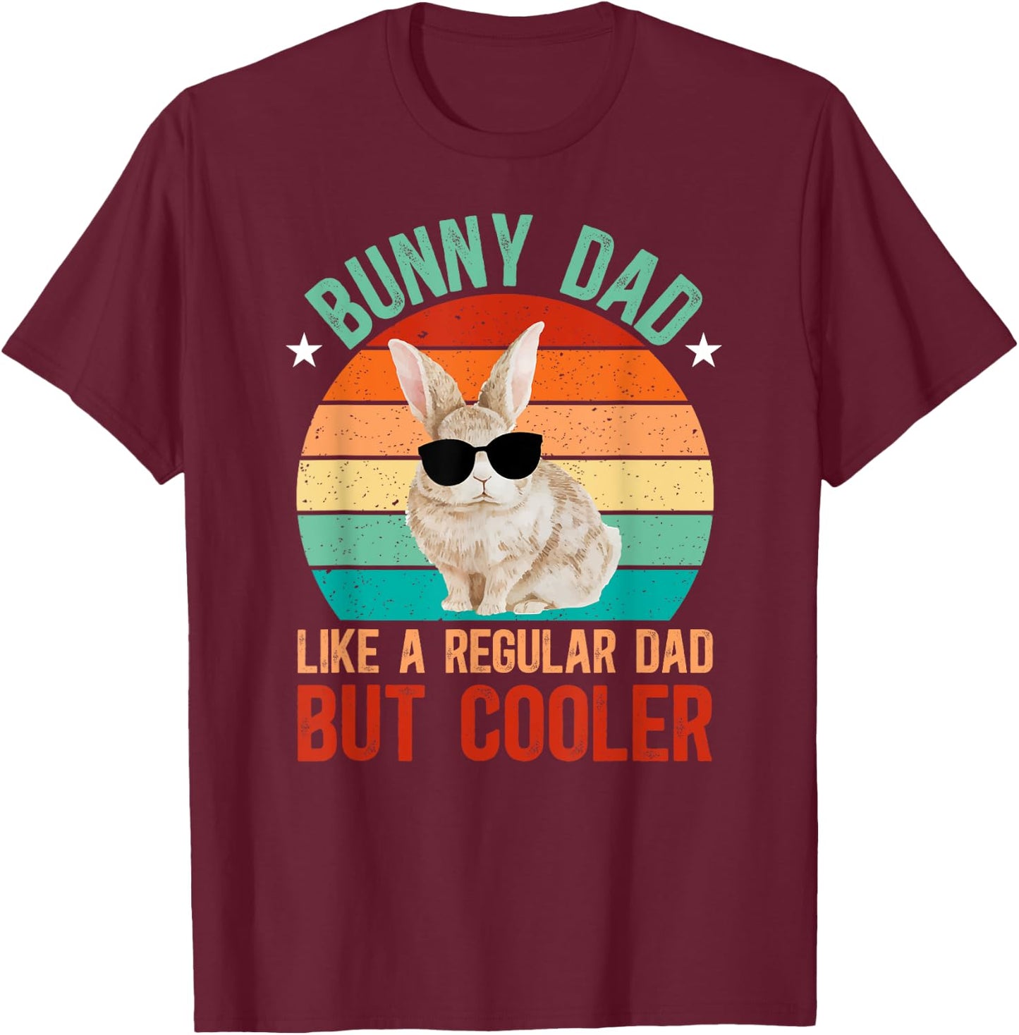 Bunny Dad Rabbit Owner Bunny Lover Rabbit Father T-Shirt - T-Shirt | Maroon