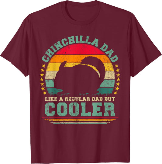 Chinchilla Dad Like A Regular Dad But Cooler Father's Day T-Shirt - T-Shirt | Maroon