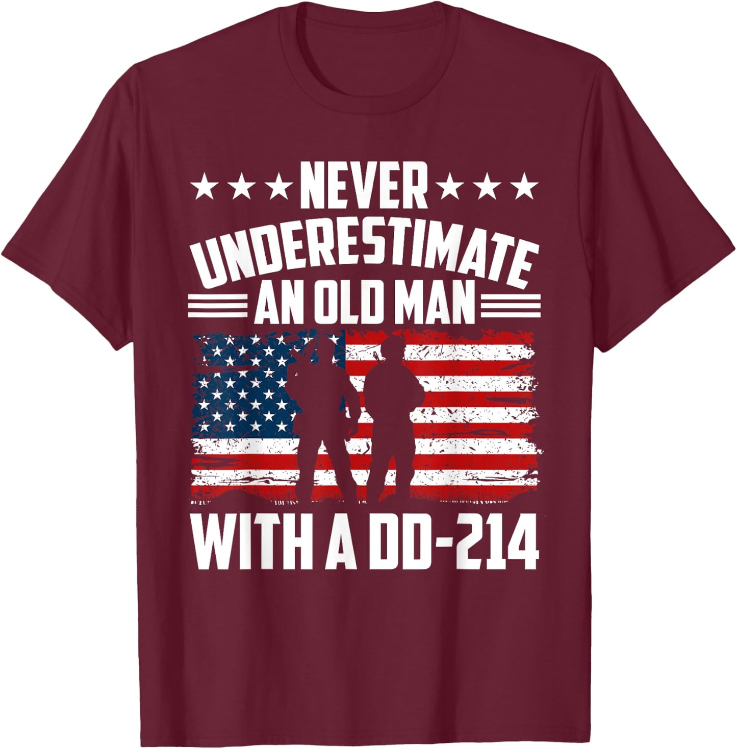Never Underestimate An Old Man With A Dd214 Veterans Day T-Shirt - T-Shirt | Maroon