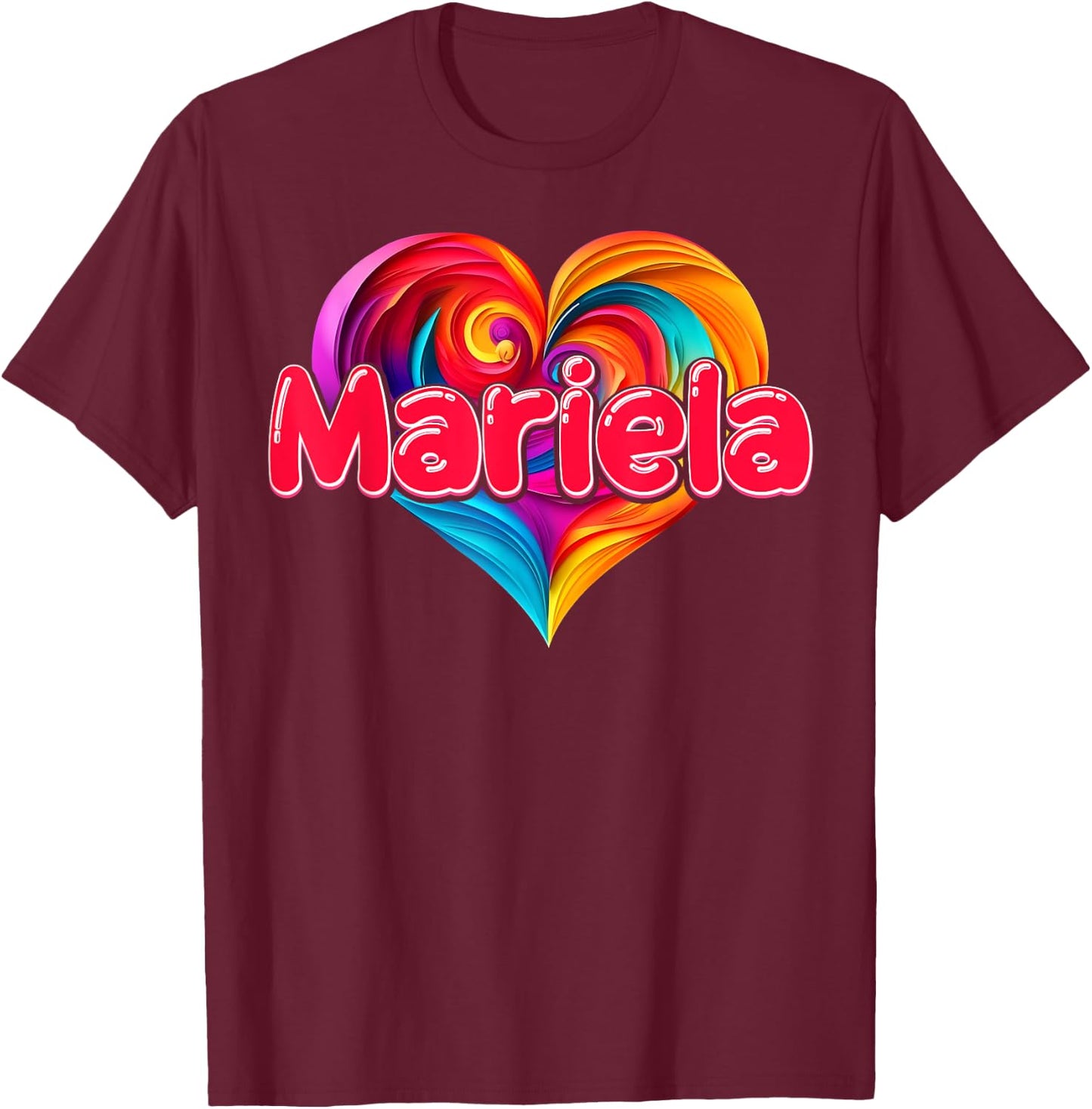 I Heart Love Mariela First Name Colorful Named T-Shirt - T-Shirt | Maroon