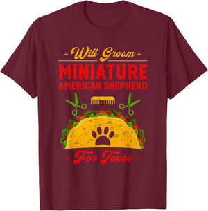 Will Groom Miniature American Shepherd for Tacos Funny T-Shirt - T-Shirt | Maroon