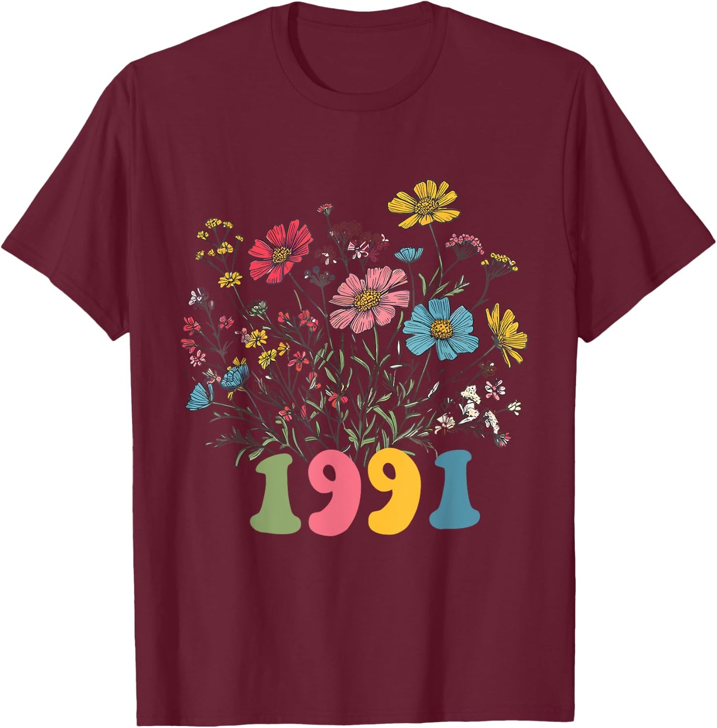 Wildflower Born 1991, 34th Birthday 1991 birthday T-Shirt - T-Shirt | Maroon