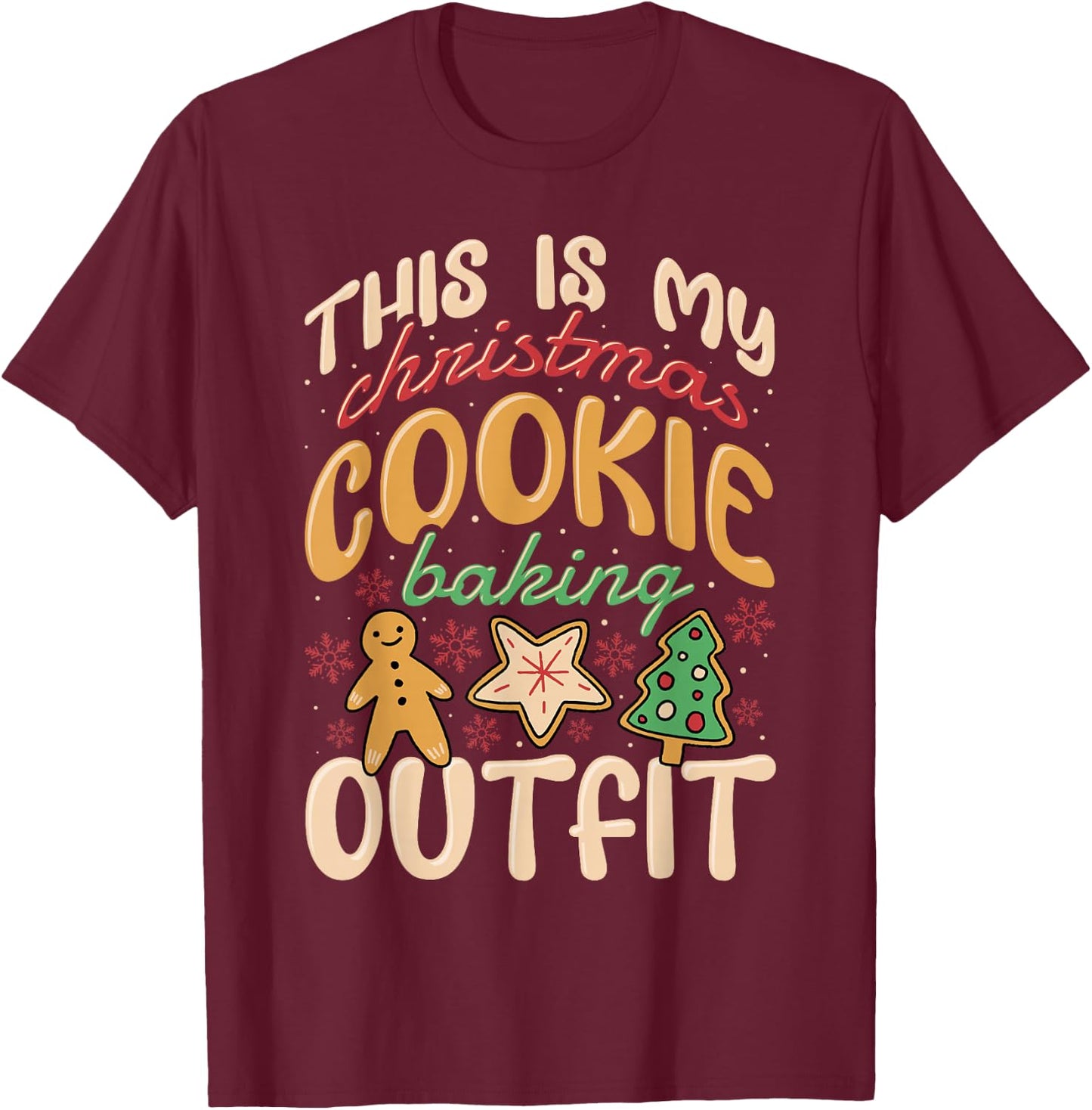 This Is My Christmas Cookie Baking Outfit, Baker T-Shirt - T-Shirt | Maroon