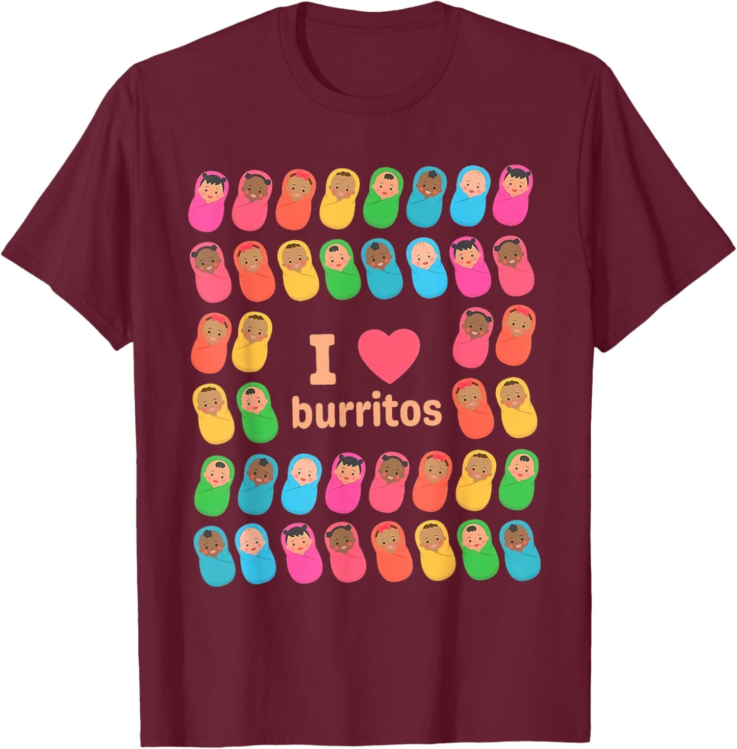 I Love Burritos NICU Nurse Infant Care Specialist Newborn T-Shirt - T-Shirt | Maroon
