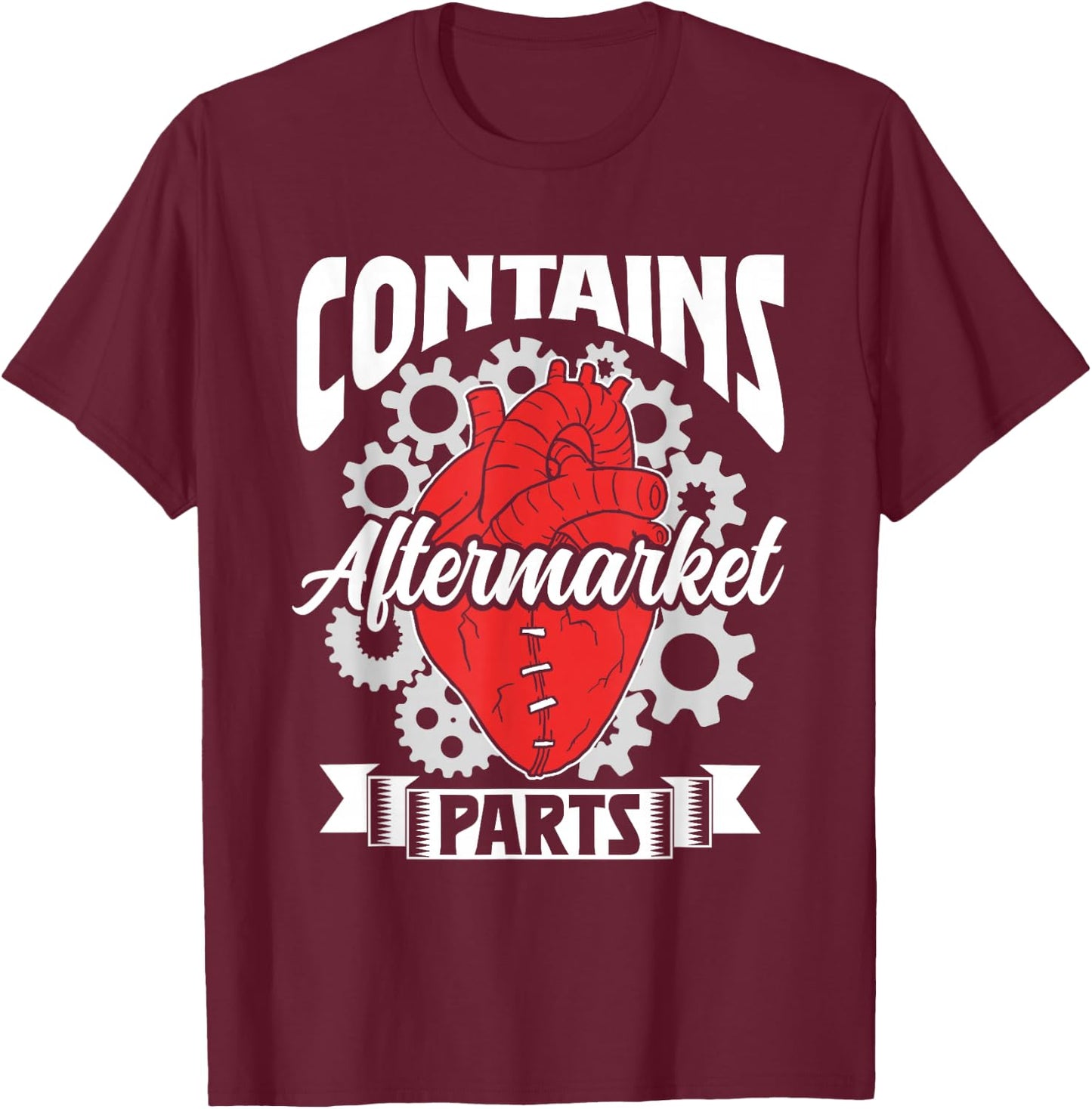 Contains Aftermarket Parts Operation Patient Heart Surgery T-Shirt - T-Shirt | Maroon