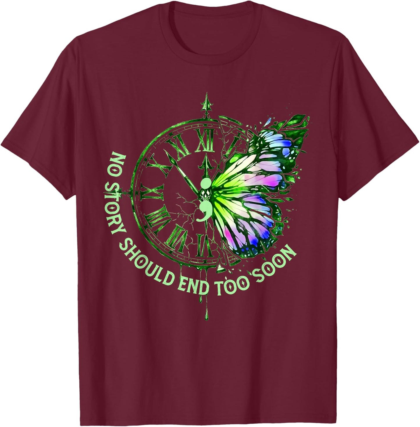 No Story Should End Too Soon Mental Health Matters Butterfly T-Shirt - T-Shirt | Maroon