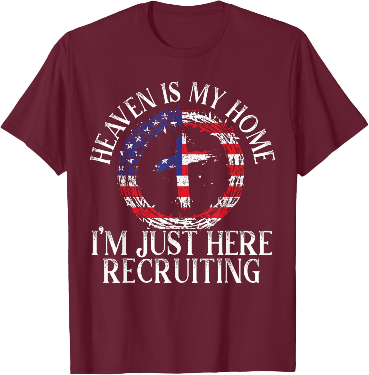 Heaven Is My Home I'm Just Here Recruiting Preacher Pastor T-Shirt - T-Shirt | Maroon