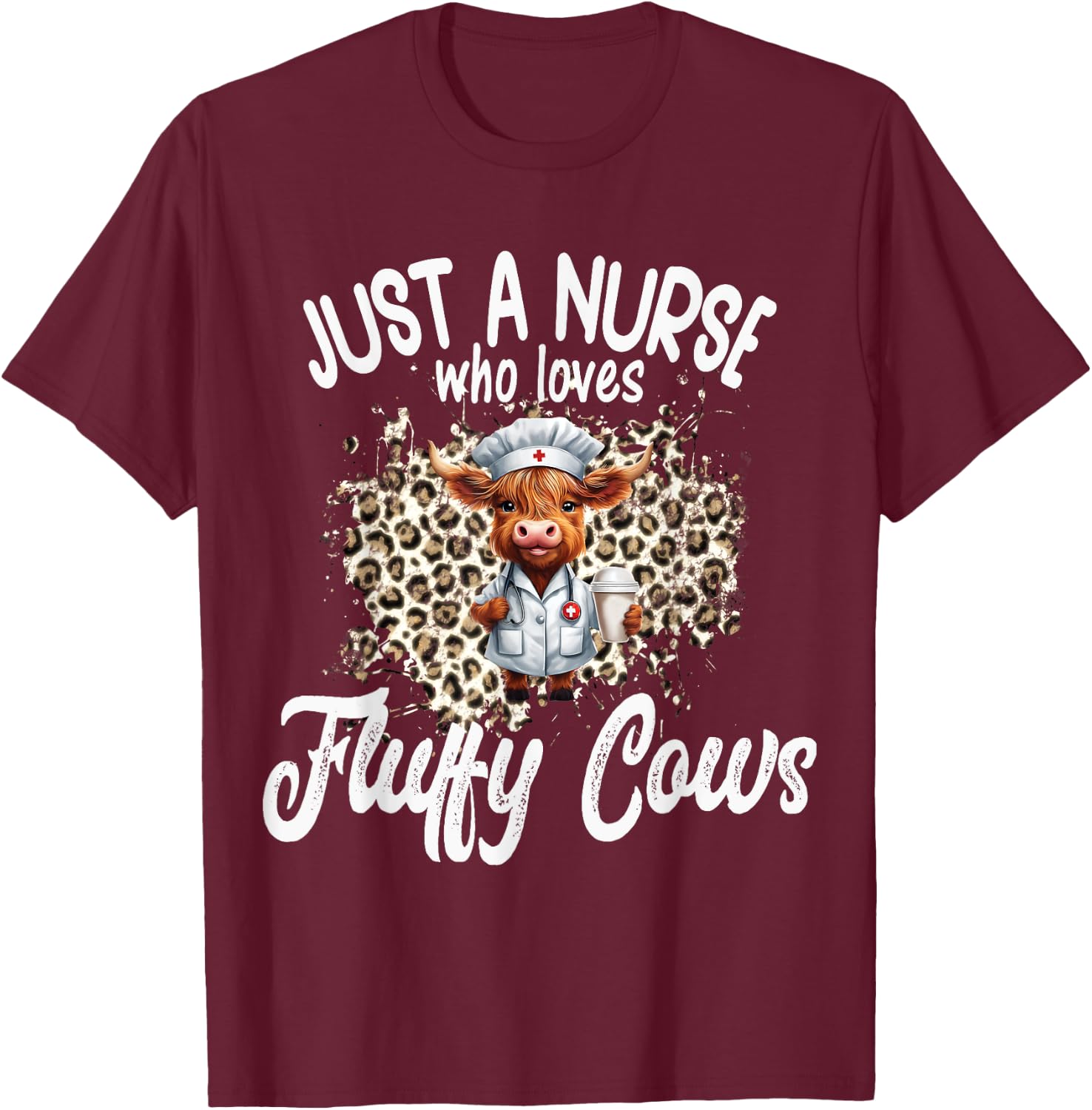 Just a Nurse who loves Fluffy Highland Cow Scottish Scotland T-Shirt - T-Shirt | Maroon