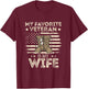 Veterans Day Military US Flag Favorite Veteran Is My Wife T-Shirt - T-Shirt | Maroon