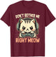 Funny Cat Gamer Don’t Bother Me Right Meow Video Games Lover T-Shirt - T-Shirt | Maroon