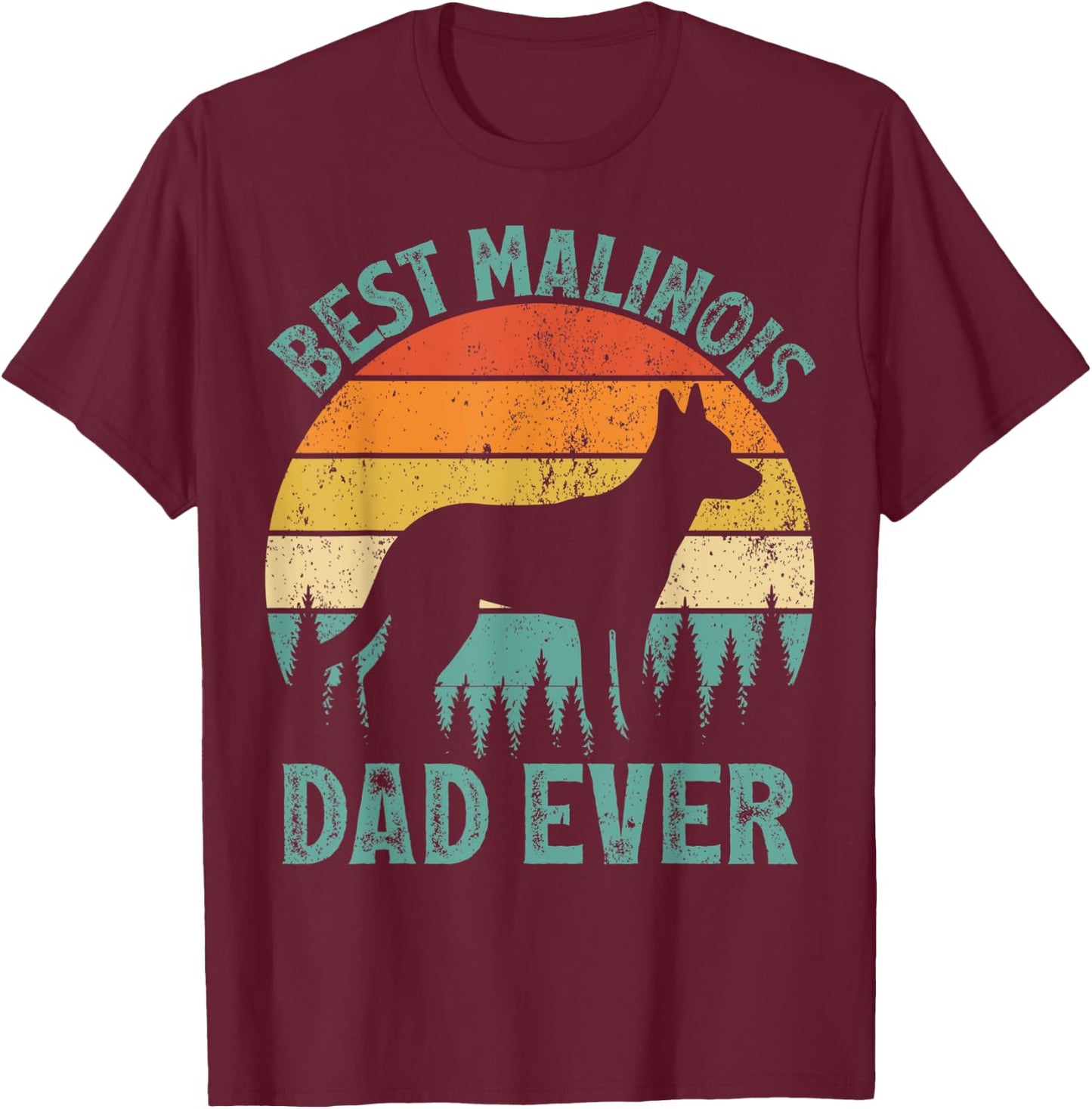 Funny Vintage Best Malinois Dad Ever Father's Day T-Shirt - T-Shirt | Maroon