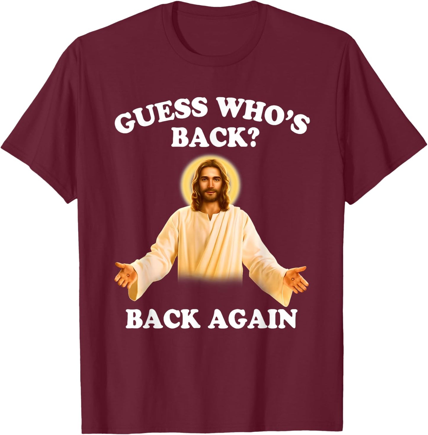 Guess Who's Back Back Again Happy Easter Jesus Christ T-Shirt - T-Shirt | Maroon