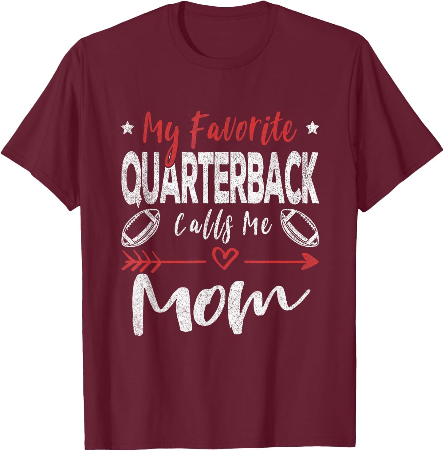 My Favorite Quarterback Calls Me Mom Football Player Mom T-Shirt - T-Shirt | Maroon