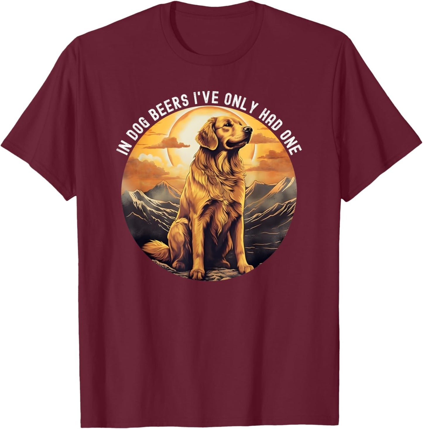 In Dog Beers I've Only Had One Golden Retriever retro T-Shirt - T-Shirt | Maroon